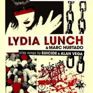 LYDIA LUNCH & MARC HURTADO INTERPRETAN CANCIONES DE SUICIDE & ALAN VEGA EN MADRID